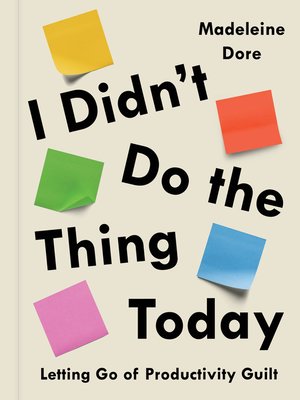 cover image of I Didn't Do the Thing Today